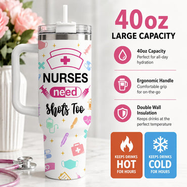 Nurses Need Shots Too 40oz Stainless Steel Insulated Tumbler with Handle and Straw, Funny Nurse Medical Tools Printed Travel Cup, Gift for Nurses
