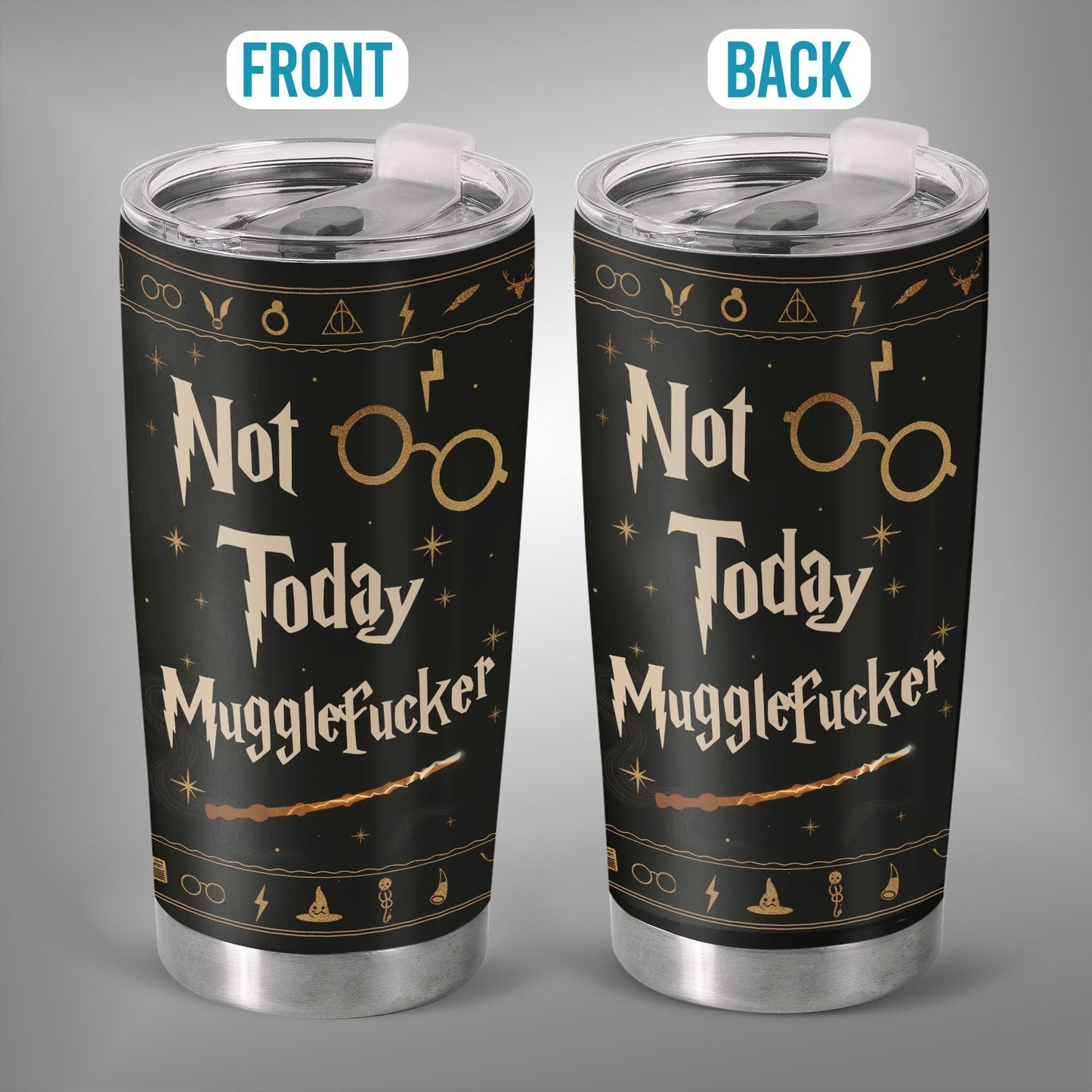 Not Today Mugglefcker Tumbler