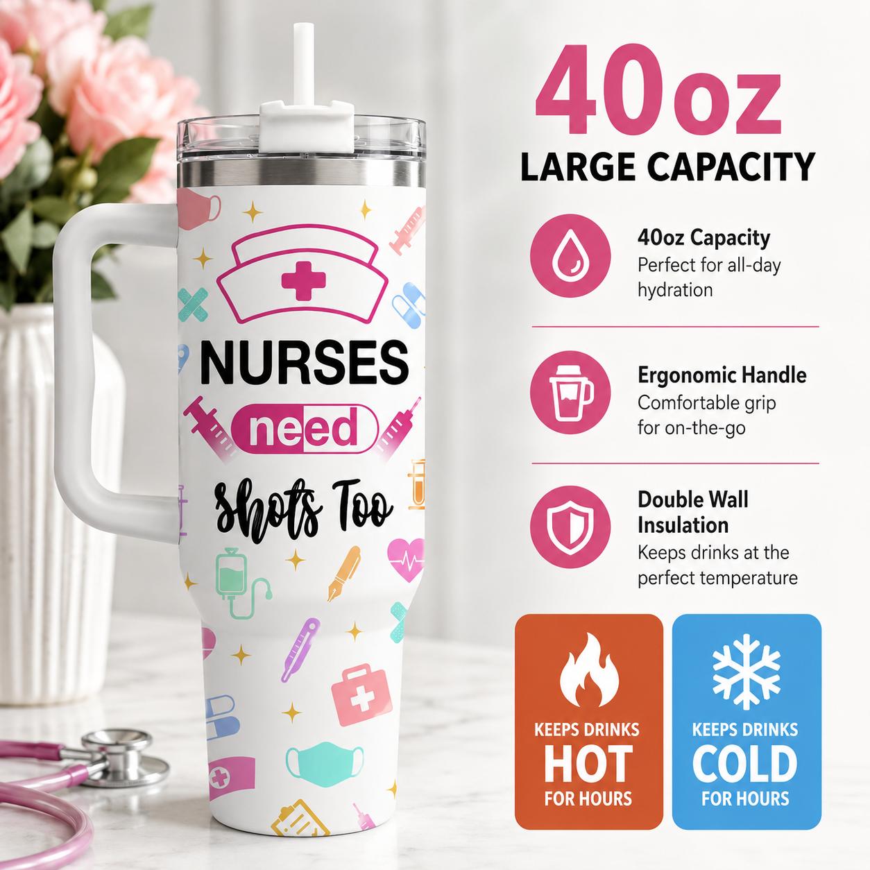 Nurses Need Shots Too 40oz Stainless Steel Insulated Tumbler with Handle and Straw, Funny Nurse Medical Tools Printed Travel Cup, Gift for Nurses