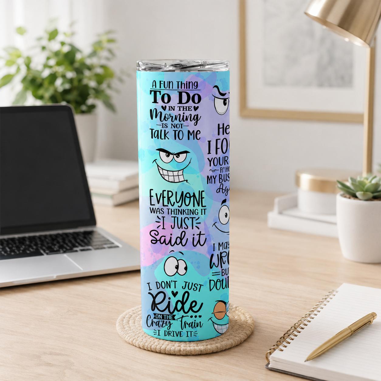 20oz Skinny Tumbler with Straw, Funny Sarcastic Attitude Quotes Stainless Steel Insulated Cup, Colorful Humor Travel Tumbler for Women Men Coworkers